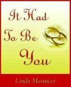 Cover of: It Had To Be You | Linda Massucci