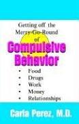Cover of: Getting Off the Merry-Go-Round of Compulsive Behaviors