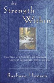Cover of: The Strength Within: Find Your Life Anchors and Cultivate Habits of Wholeness, Hope, and Joy