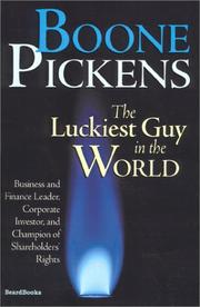The luckiest guy in the world by T. Boone Pickens