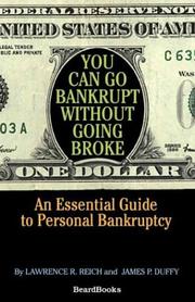 You can go bankrupt without going broke by Lawrence R. Reich