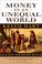 Cover of: Money in an Unequal World