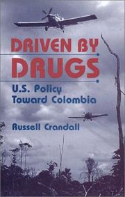 Cover of: Driven by drugs: U.S. policy toward Colombia