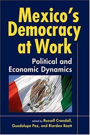 Cover of: Mexico's Democracy At Work: Political And Economic Dynamics