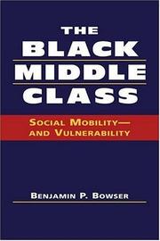 The Black middle class by Benjamin P. Bowser