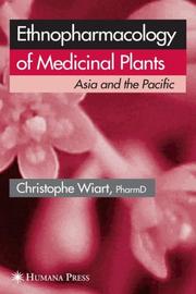 Ethnopharmacology of Medicinal Plants by Christophe Wiart