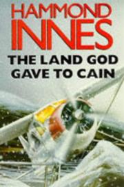 Cover of: The land God gave to Cain: a novel of the Labrador.