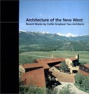 Cover of: Architecture of the New West: Recent Works by Cottle Graybeal Yaw Architects