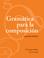 Cover of: Gramatica para la Composicion