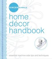 Cover of: Singer Simple Home Decor Handbook: Essential Machine-Side Tips and Techniques (Singer Simple)
