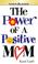 Cover of: Power of a Positive Mom