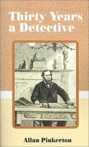 Cover of: Thirty Years a Detective by Allan Pinkerton