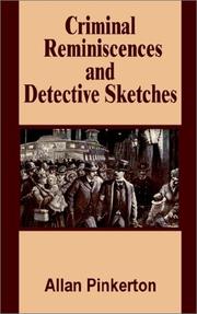 Criminal Reminiscences & Detective Sketches by Allan Pinkerton