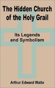 Cover of: The Hidden Church of the Holy Grail: It's Legends and Symbolism