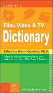 Cover of: Gardner's film, video & TV dictionary