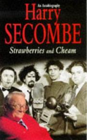 Strawberries & cheam : the autobiography of Harry Secombe. Vol.2, 1951-1996