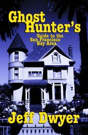 Cover of: Ghost hunter's guide to the San Francisco Bay Area