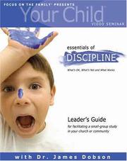 Cover of: Your Child Video Seminar Leader's Guide: Essentials of Discipline (Focus on Your Child Church Curriculum)