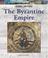 Cover of: The Byzantine Empire