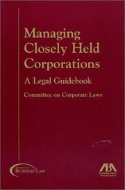Cover of: Managing closely held corporations by Committee on Corporate Laws.