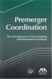 Cover of: Premerger Coordination: The Emerging Law of Gun Jumping and Information Exchange