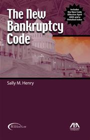 Cover of: The new Bankruptcy Code: the Bankruptcy Abuse Prevention and Consumer Protection Act of 2005, enacted April 20, 2005