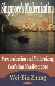 Cover of: Singapore's modernization: westernization and modernizing Confucian manifestations
