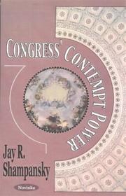 Congress' contempt power by Jay R. Shampansky