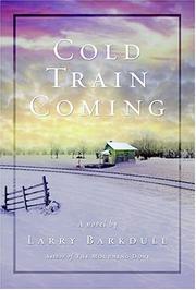 Cover of: Cold train coming: a novel