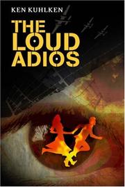 Cover of: Loud Adios, The by Ken Kuhlken