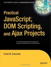 Practical JavaScript, DOM Scripting and Ajax Projects by Frank Zammetti