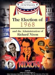 Cover of: The election of 1968 and the administration of Richard Nixon