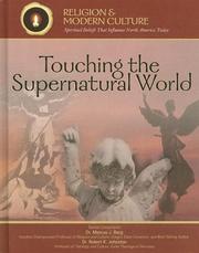 Cover of: Touching the supernatural world: angels, miracles, and demons