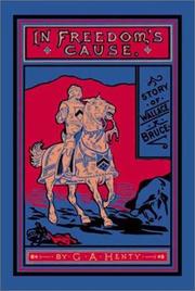 Cover of: In Freedom's Cause: a story of Wallace and Bruce