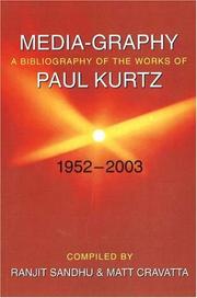 Cover of: Media-graphy: a bibliography of the works of Paul Kurtz : fifty-one years, 1952-2003