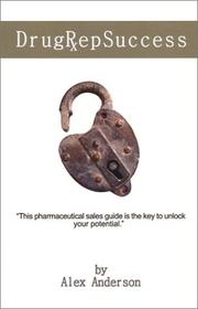 Cover of: Drug Rep Success: Top Selling Pharmaceutical Sales Guide