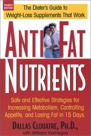 Anti-fat nutrients : safe and effective strategies for increasing metabolism, controlling appetite, and losing fat in 15 days