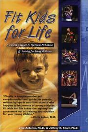 Cover of: Fit Kids for Life: A Parents' Guide to Optimal Nutrition & Training for Young Athletes