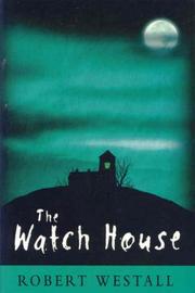 Cover of: The Watch House by Robert Westall