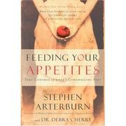 Feeding Your Appetites by Stephen Arterburn, Debbie Cherry