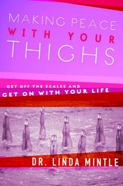 Cover of: Making Peace With Your Thighs: Get Off the Scales and Get On with Your Life