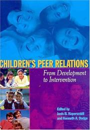 Cover of: Children's Peer Relations: From Development to Intervention (Decade of Behavior)