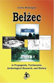 Cover of: Belzec in Propaganda, Testimonies, Archeological Research, and History