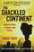 Cover of: The Shackled Continent