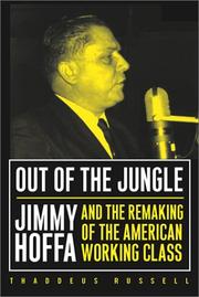Cover of: Out of the Jungle: Jimmy Hoffa and the Remaking of the American Working Class (Labor in Crisis)