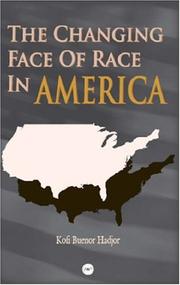 Cover of: The Changing Face Of Race: The Role Of Racial Politics In Shaping Modern America