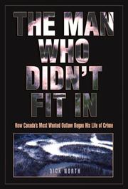 Cover of: The man who didn't fit in: how Canada's most wanted outlaw began his life of crime