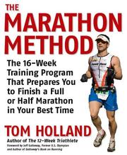 Cover of: The Marathon Method: The 16-Week Training Program that Prepares You to Finish a Full or Half Marathon in Your Best Time