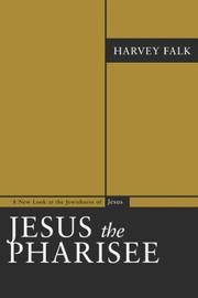 Jesus the Pharisee by Harvey Falk