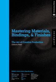 Mastering materials, bindings, & finishes : the art of creative production